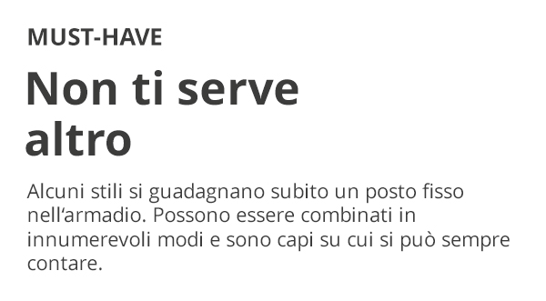 Non ti serve altro: i nostri must-have sono qui