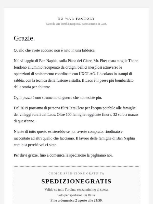 Grazie. Fino a domenica la spedizione la paghiamo noi