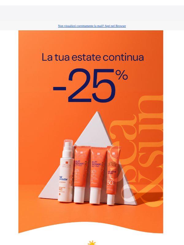 ☀️Sole, Mare e Sea&Sun al -25%☀️