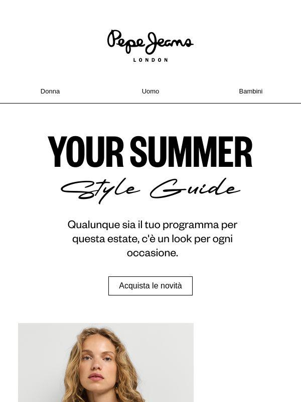 La guida definitiva al tuo stile estivo