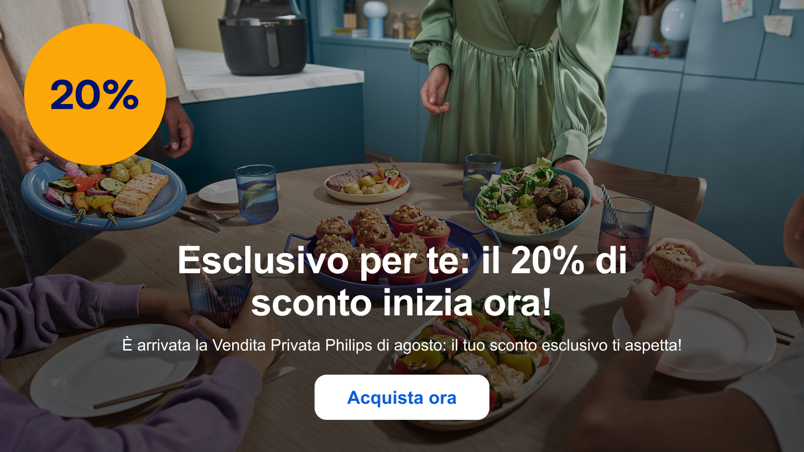 Esclusivo per te: il 20% di sconto inizia ora! È arrivata la Vendita Privata Philips di agosto: il tuo sconto esclusivo ti aspetta! Acquista ora