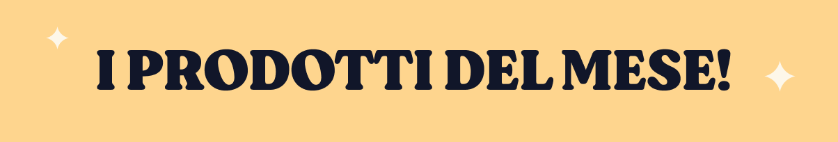 Banner with Italian text 'I PRODOTTI DEL MESE!' (Products of the month) in bold dark font on a peach background with small decorative stars