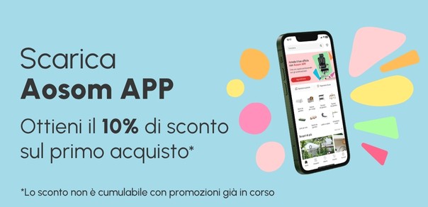 Scarica Aosom APP e approfitta di offerte esclusive
