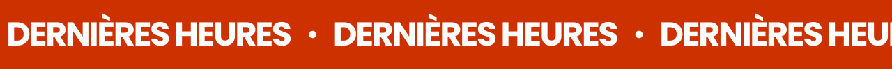 Derni&egrave;res heures