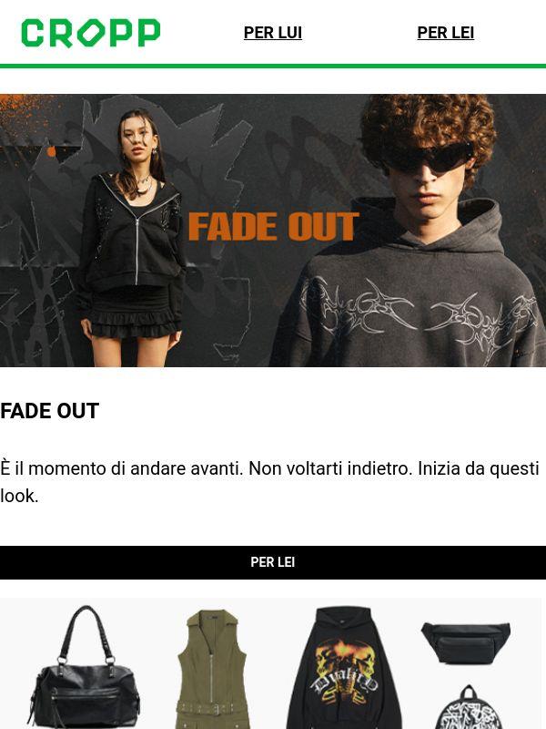 FADE OUT📣 È il momento di qualcosa di nuovo.