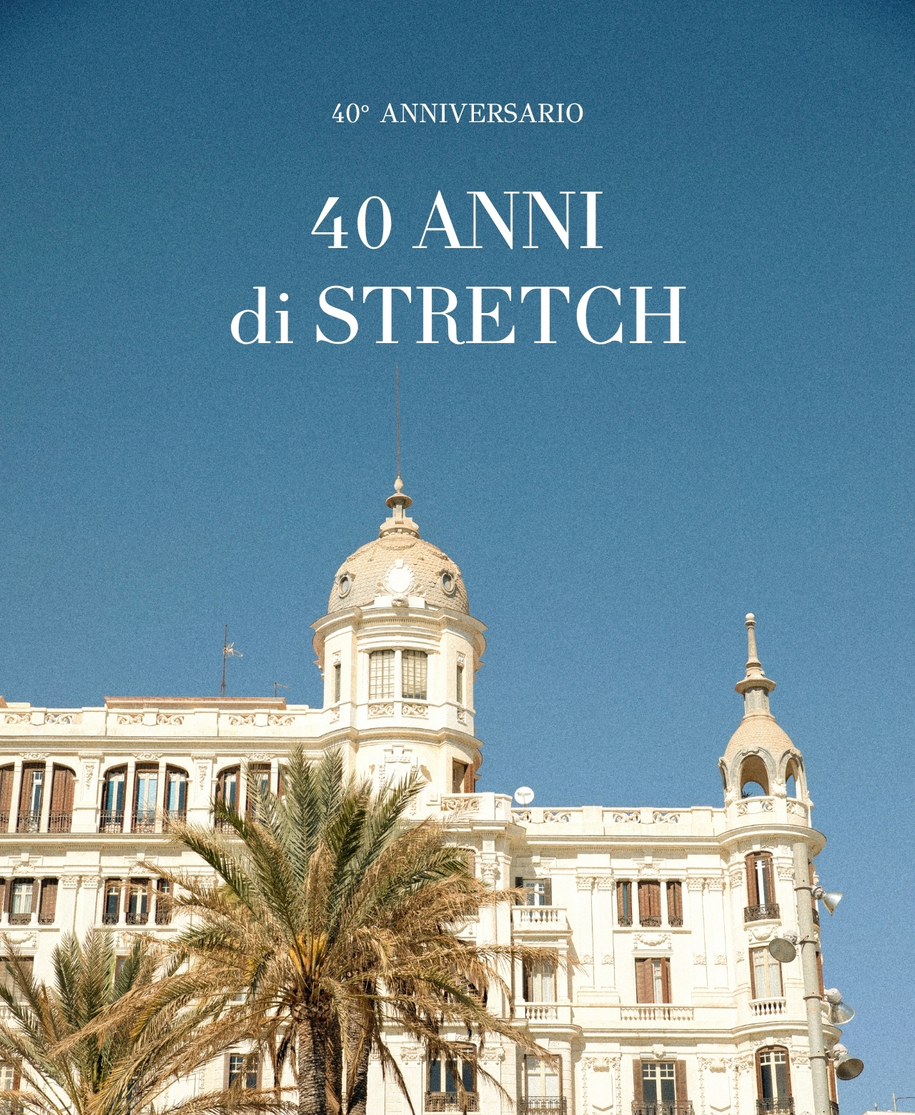 CELEBRATING OUR 40TH ANNIVERSARY & 40 YEARS of STRETCH