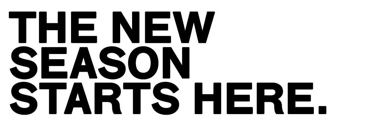 Bold black uppercase text on white background reading "THE NEW SEASON STARTS HERE."