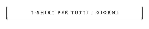 T-shirt per tutti i giorni