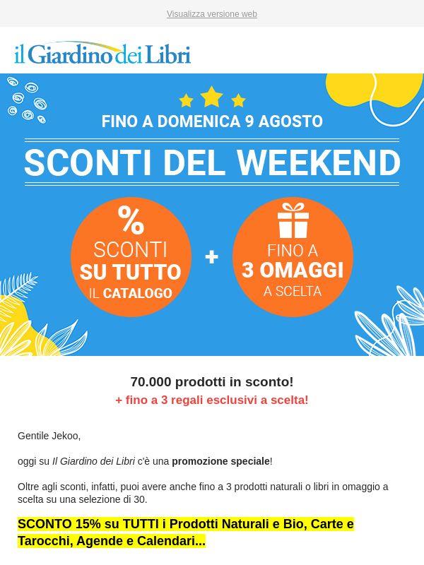 ★ Sconti del Weekend su tutto il catalogo + fino a 3 OMAGGI ★