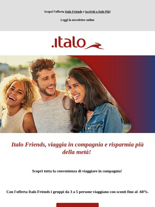 Italo Friends: fino al -60% per i tuoi viaggi in compagnia!