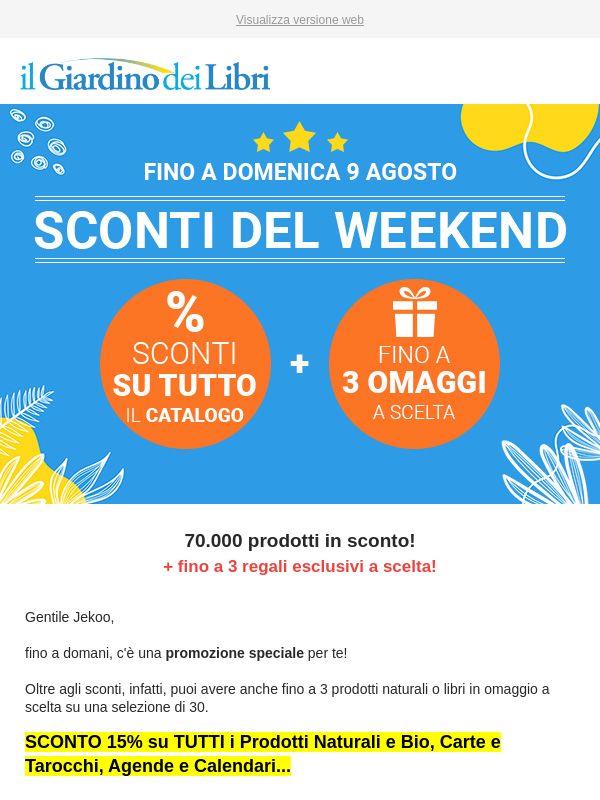 ★ Sconti del Weekend su tutto il catalogo + fino a 3 OMAGGI ★ (Fino a domani)