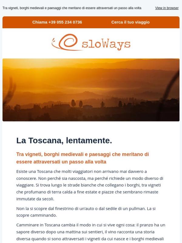 La Toscana, lentamente.