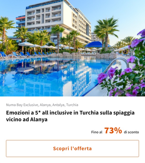Emozioni a 5* all inclusive in Turchia sulla spiaggia vicino ad Alanya