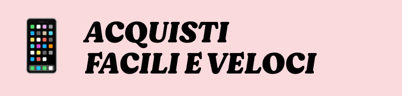 Smartphone icon beside bold text 'Acquisti facili e veloci' on pink background — 'Easy, fast shopping'