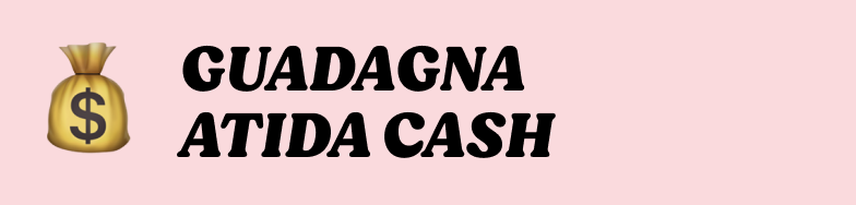 Money bag icon beside bold text 'GUADAGNA ATIDA CASH' on a pale pink background