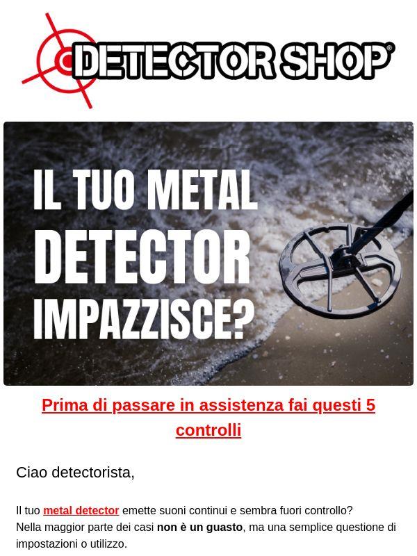 Il tuo metal detector impazzisce?