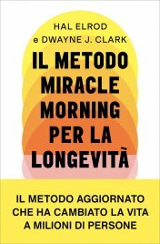 Il Metodo Miracle Morning per la Longevità