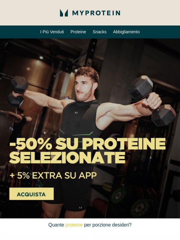 -50% sulle Proteine Selezionate 🔥