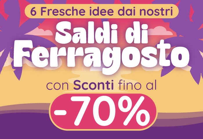 6 FRESCHE IDEE DAI NOSTRI SALDI DI FERRAGOSTO