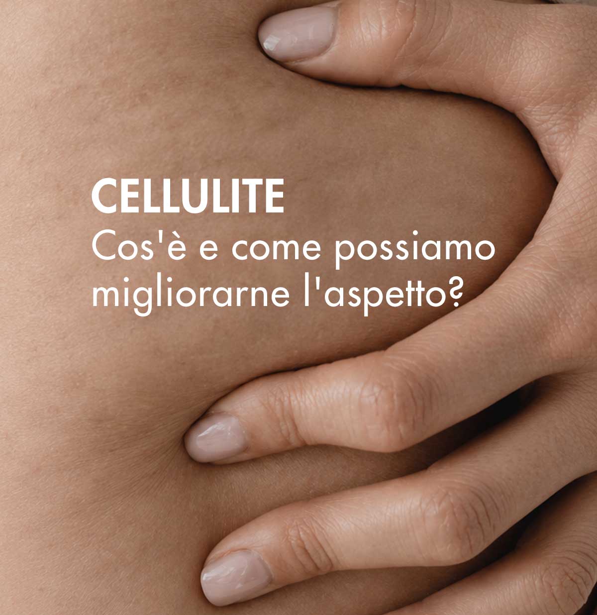cellulite, cos'è e come possiamo lavorarci?