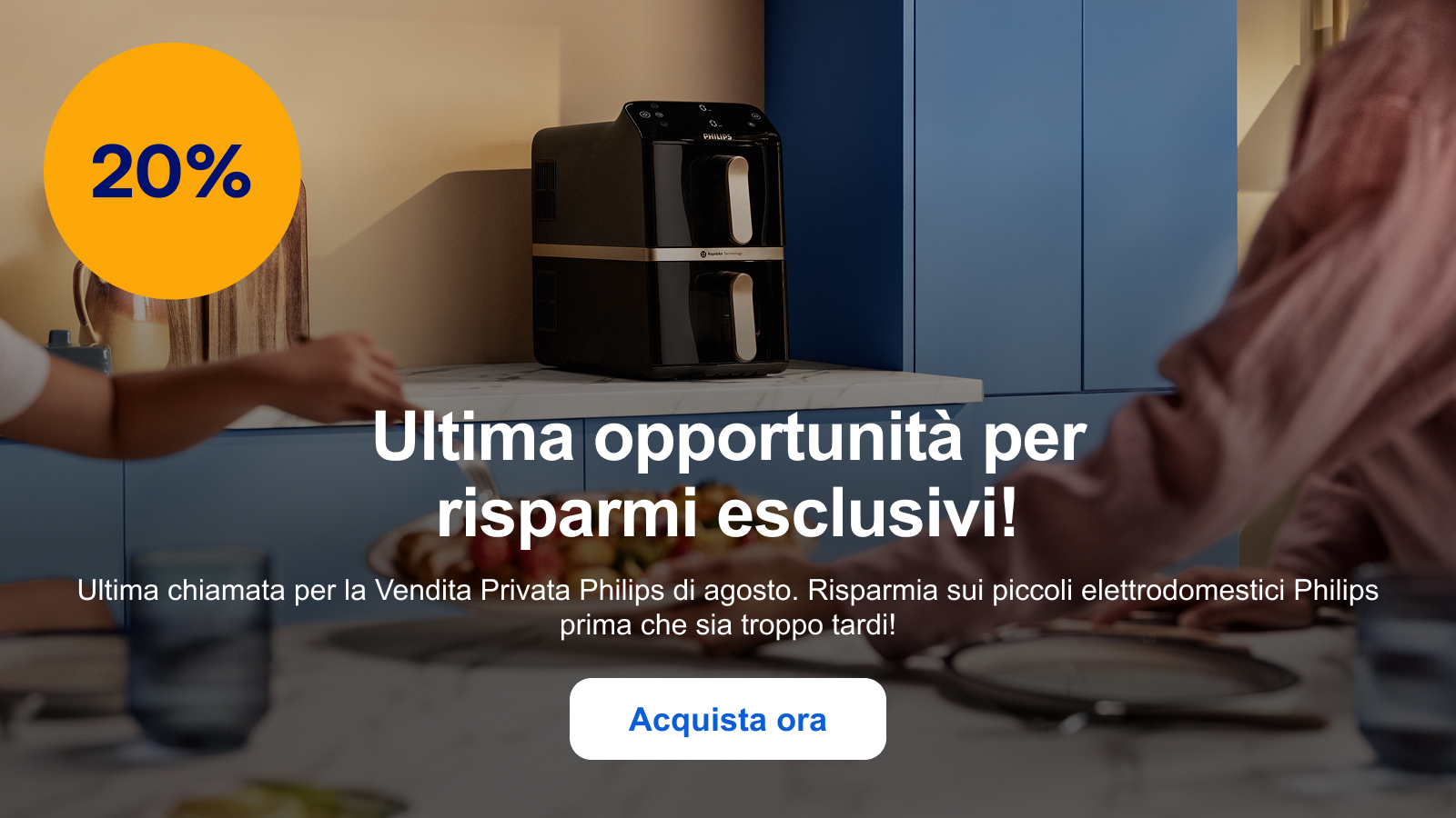Esclusivo per te: il 20% di sconto inizia ora! È arrivata la Vendita Privata Philips di agosto: il tuo sconto esclusivo ti aspetta! Acquista ora