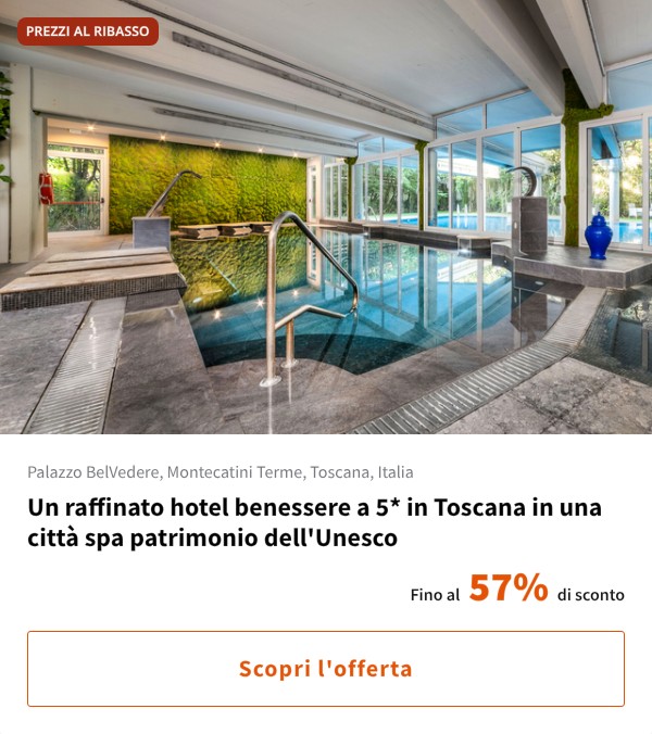 Un raffinato hotel benessere a 5* in Toscana in una città spa patrimonio dell'Unesco