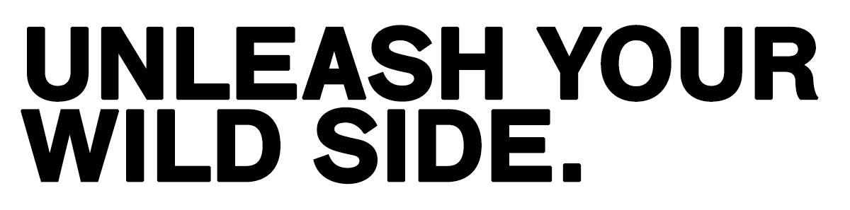 Bold black text on white background: 'UNLEASH YOUR WILD SIDE.' motivational slogan