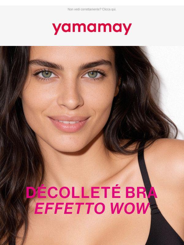 Le novità: scopri l'effetto WOW di Décolleté Bra