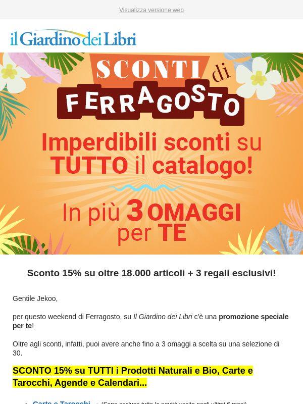 ★ Sconti di Ferragosto su tutto il catalogo + 3 OMAGGI ★