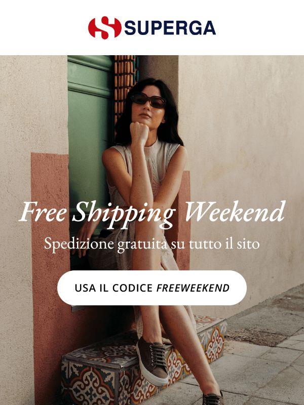 Questo weekend, la spedizione è gratuita