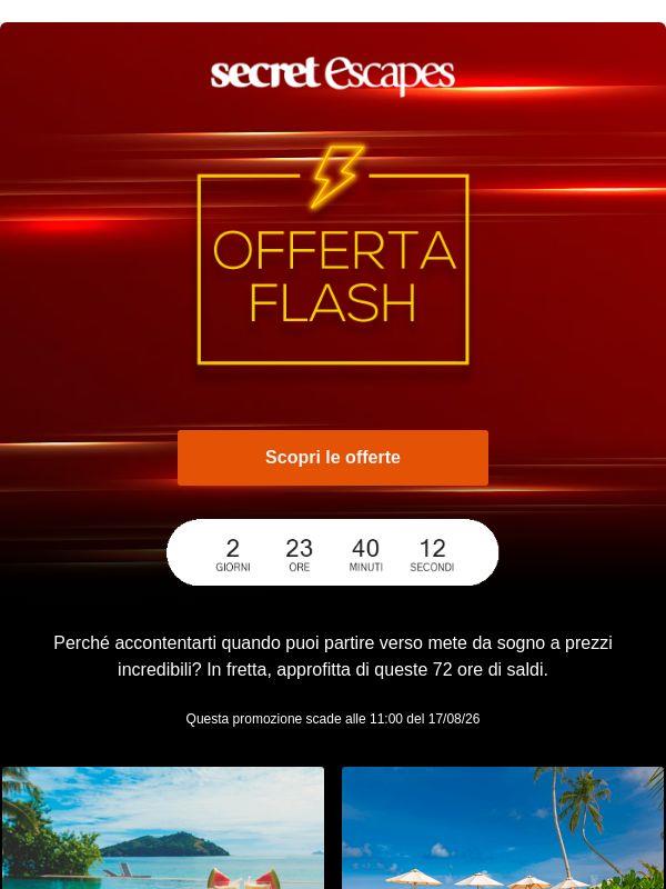 Offerta Flash - Solo per 72 ore
