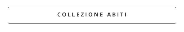 COLLEZIONE ABITI