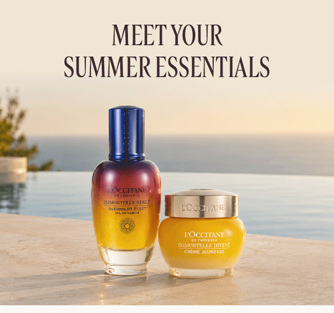 MEET YOUR SUMMER ESSENTIALS