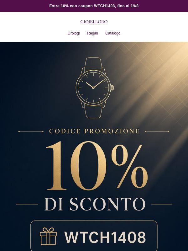 ⏳ Extra 10% sugli orologi fino al 19/8