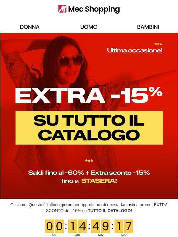 ULTIMO GIORNO ⏰ -15% EXTRA su tutto il catalogo!
