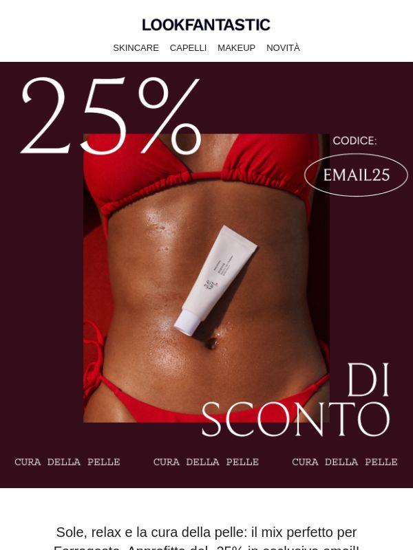 Un Ferragosto da -25% ☀️ Skincare