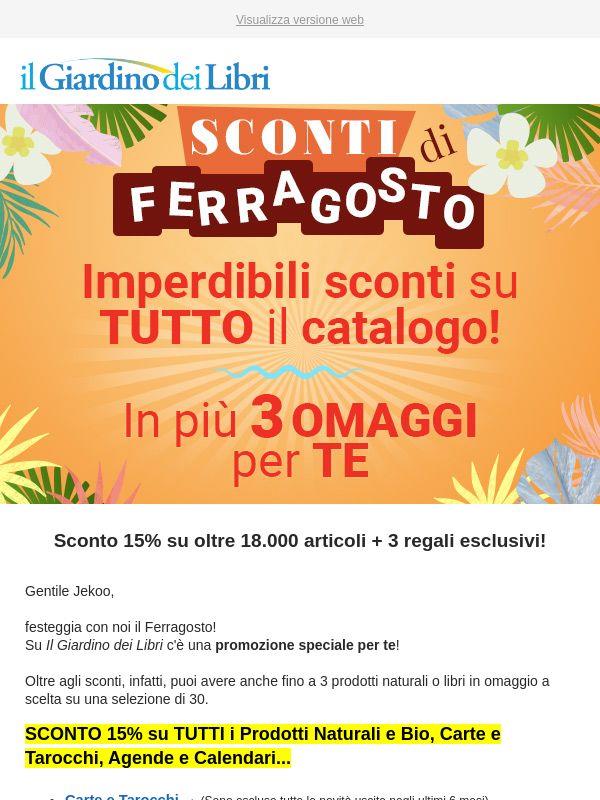 ★ Sconti di Ferragosto su tutto il catalogo + 3 OMAGGI ★ (Approfittane ora!)