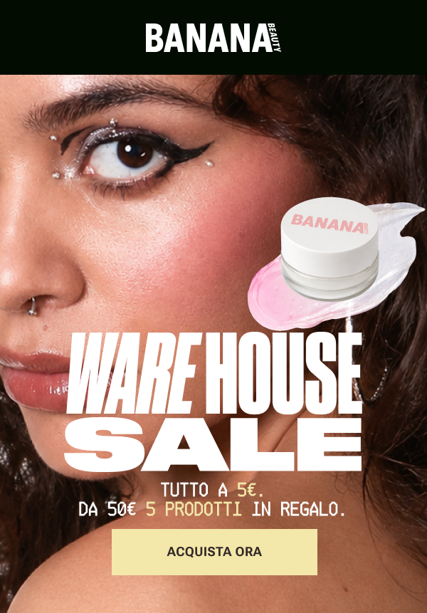 Warehouse Sale, tutto a 5€, da 50€ 5 best seller in regalo