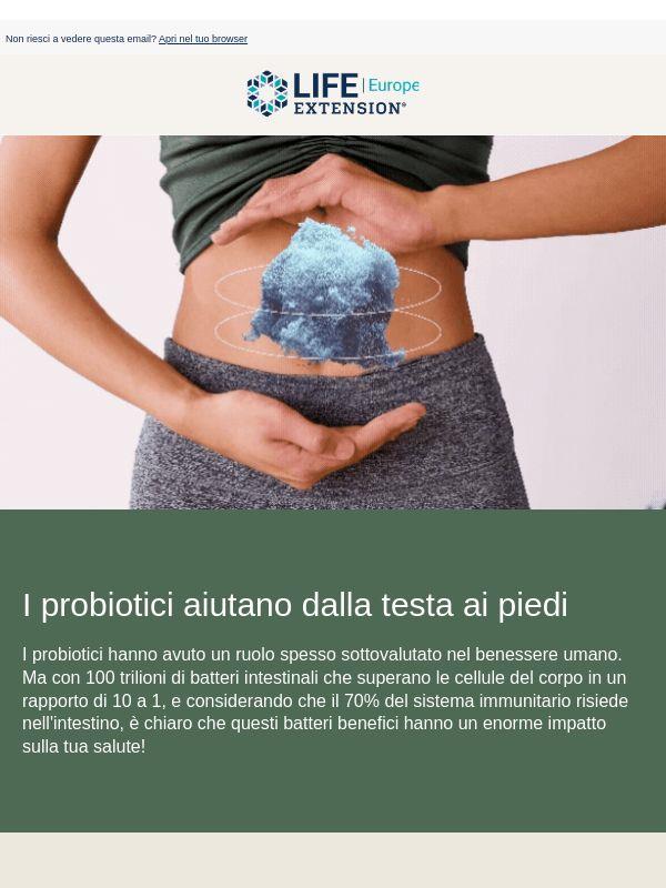 Il potere dei probiotici, dalla testa ai piedi