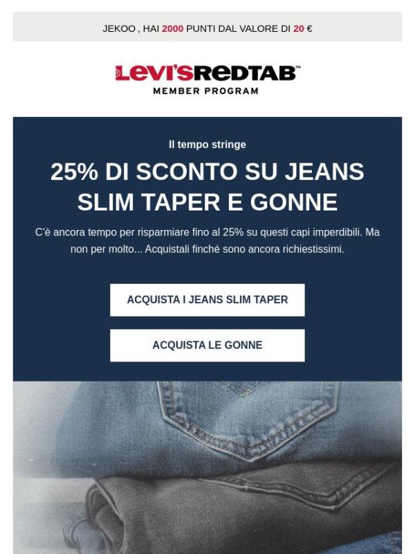 Non dimenticarlo: fino al 25% di sconto su jeans Slim Taper e gonne ti aspetta...