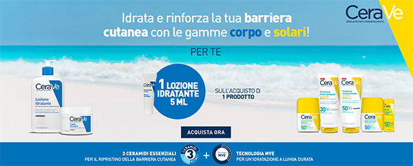 CeraVe: : per te in omaggio 1 lozione idratante 5 ml sull'acquisto di 1 prodotto (omaggio limitato a 1 per ordine).