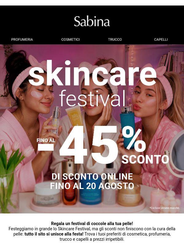 Skincare Festival: -45% sulla tua beauty routine