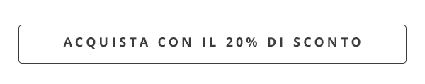 ACQUISTA CON IL 20% DI SCONTO