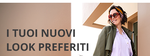 I TUOI NUOVI LOOK PREFERITI