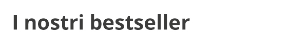 I nostri bestseller