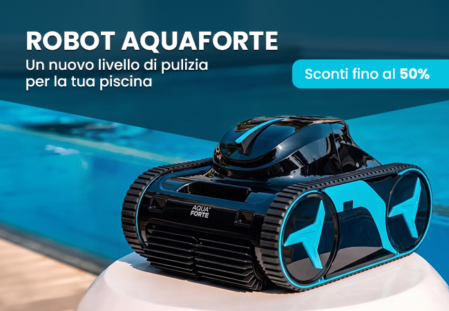 Robot Aquaforte, un nuovo livello di pulizia per la tua piscina. sconti fino al 50%