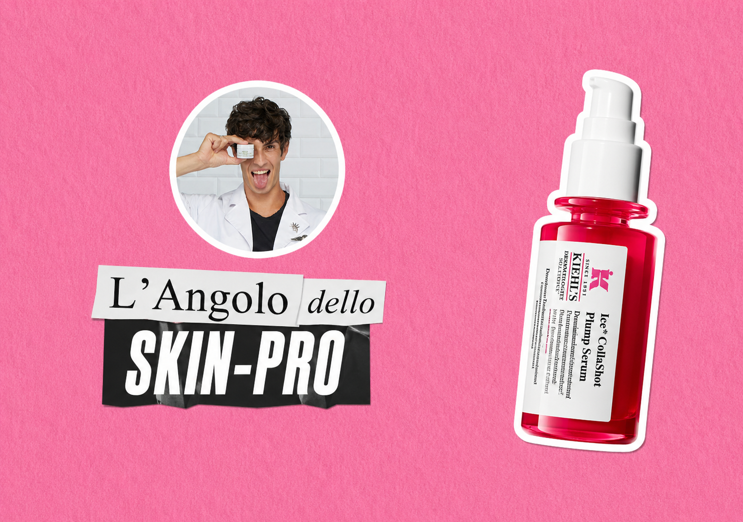 L'Angolo dello Skin-Pro: l'esperto Kiehl's presenta 1cc* Collashot Plump Serum