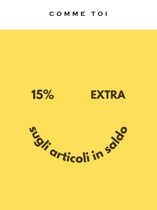 un regalo per te: 15% EXTRA sui saldi!
