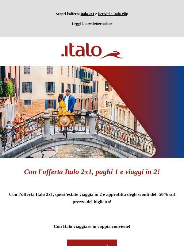 Per la tua estate, scegli Italo: con l'offerta 2x1, paghi 1 e viaggi in 2!