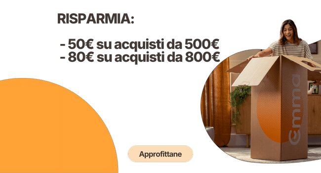 RISPARMIA: -50€ su acquisti da 500€ - 80€ su acquisti da 800€ Approfittane